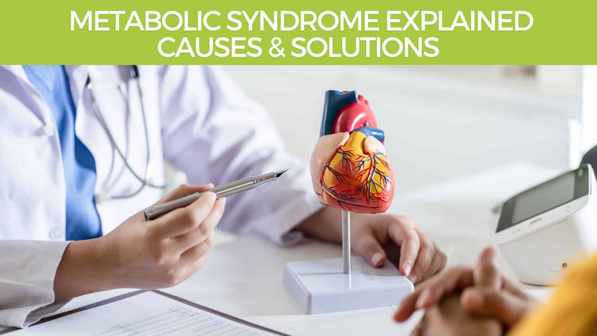 Metabolic Syndrome Explained Causes & Solutions